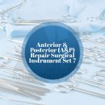 Anterior & Posterior (A&P) Repair Surgical Instrument Set 7